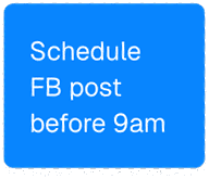 Schedule Facebook post before 9am